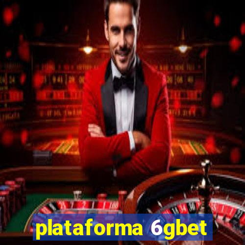 plataforma 6gbet